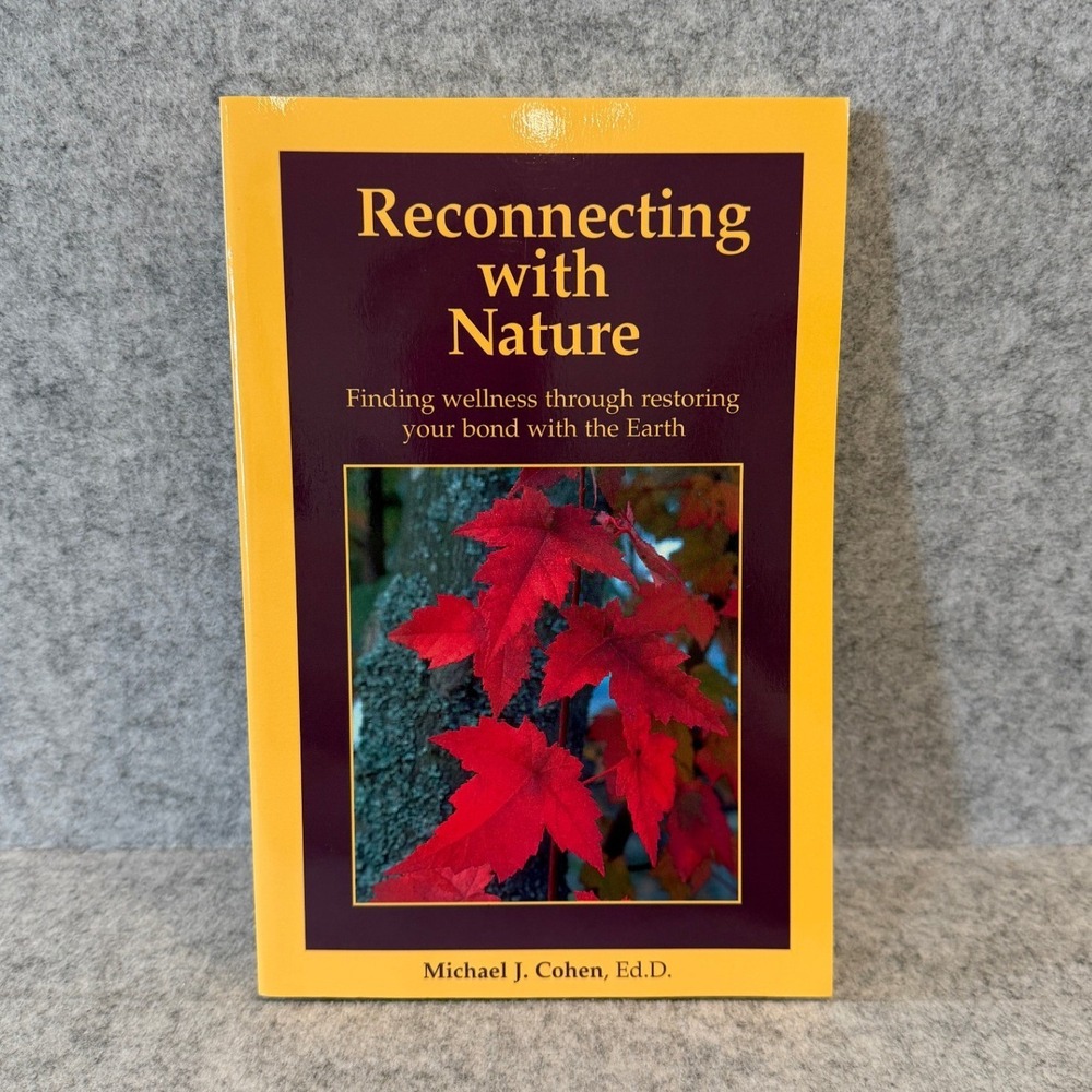 Reconnecting With Nature: Finding Wellness Through Restoring Your Bond